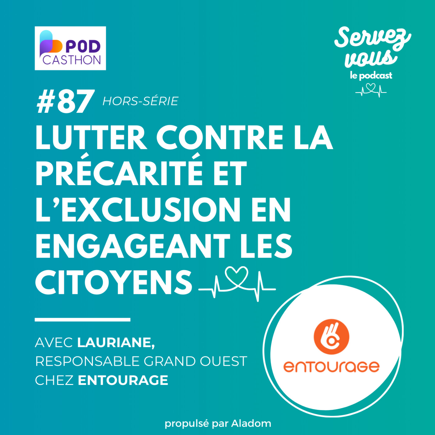 #87 - Spécial Podcasthon : Lutter contre la précarité et l’exclusion en engageant les citoyens｜avec Lauriane Simon d'Entourage