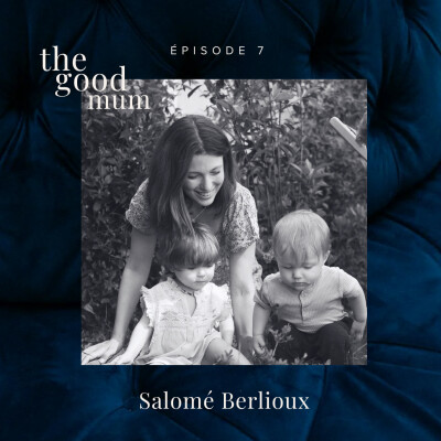 Episode 7 : Salomé Berlioux - Mère (im)parfaite, les racines d'un mythe cover