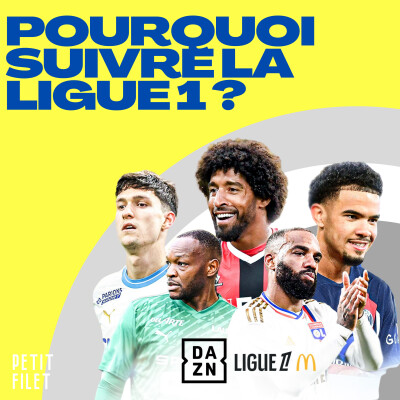 Pourquoi suivre la Ligue 1 ? - Petit Filet cover