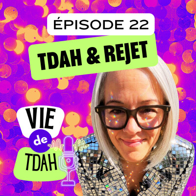 E22 - TDAH et Rejet cover