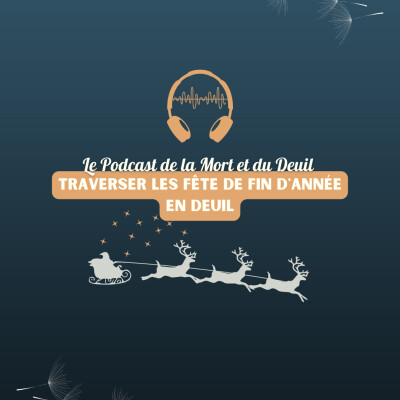 Mini série I Traverser les fêtes de fin d'année en deuil : Épisode #4 - Émilie cover