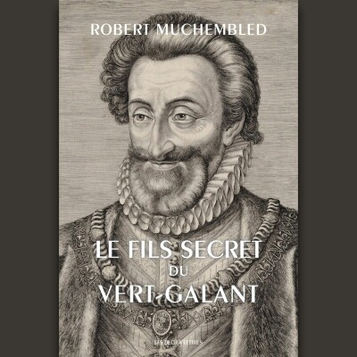 Robert Muchembled - Le Fils secret du Vert-galant cover