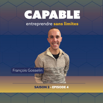 EPISODE 4 : Entreprendre pour sensibiliser avec François Gosselin cover