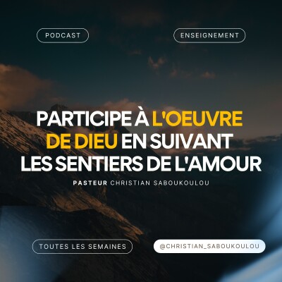 Participe à l'oeuvre de Dieu en suivant les sentiers de l'Amour cover