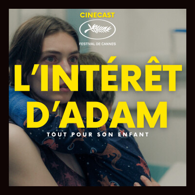 L'INTÉRÊT D'ADAM : tout pour son enfant (CANNES 2025) cover