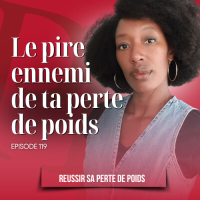 Ta pire ennemi : la procrastination / Podcast perte de poids n°119 cover