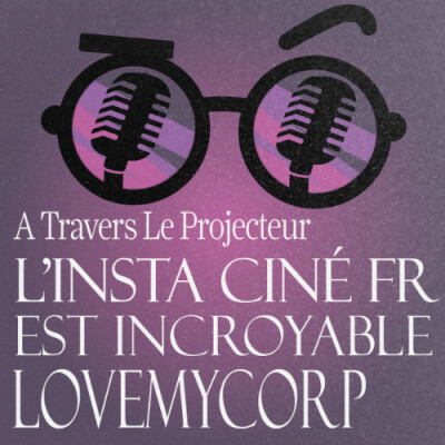 Episode Hors série : Pourquoi l'Insta ciné Fr est incroyable  Ft : LovemyCorp cover