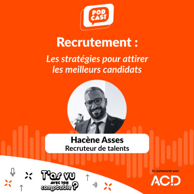 Recrutement : Hacène ASSES dévoile les stratégies pour attirer les meilleurs candidats - S5 E2 cover