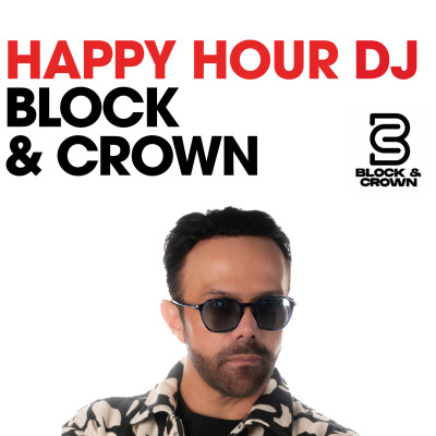 HAPPY HOUR DJ : BLOCK & CROWN cover