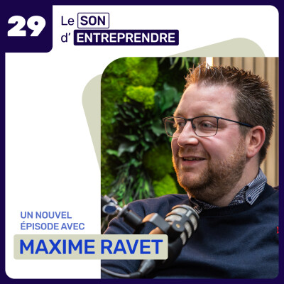 Le Son d’Entreprendre – Episode 29 – Rencontre avec Maxime Ravet, autoentrepreneur et cofondateur de Sepelio. cover