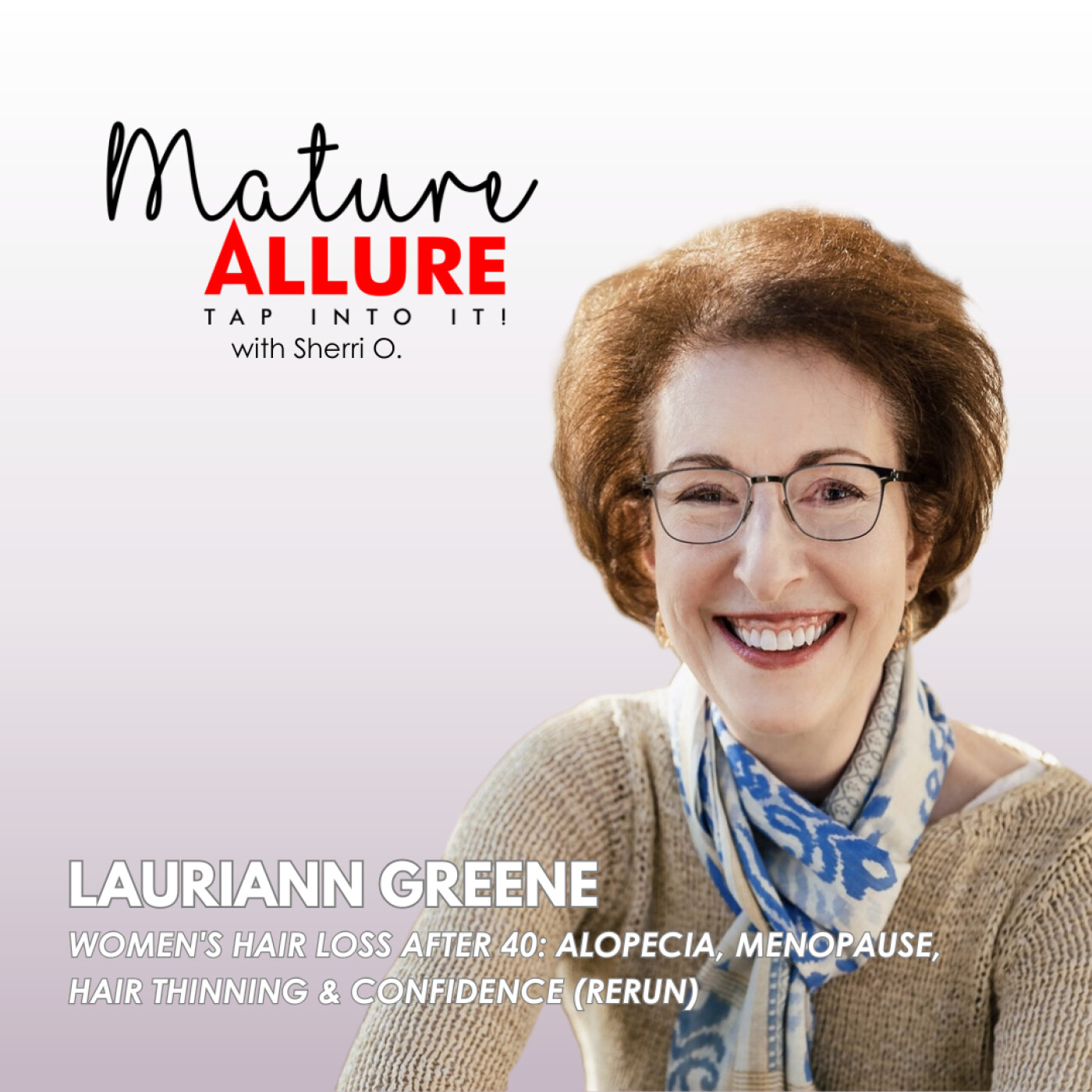 Women's Hair Loss After 40: Alopecia, Menopause, Hair Thinning & Confidence with Lauriann Greene (Rerun)