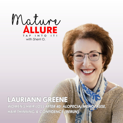 Women's Hair Loss After 40: Alopecia, Menopause, Hair Thinning & Confidence with Lauriann Greene (Rerun) cover