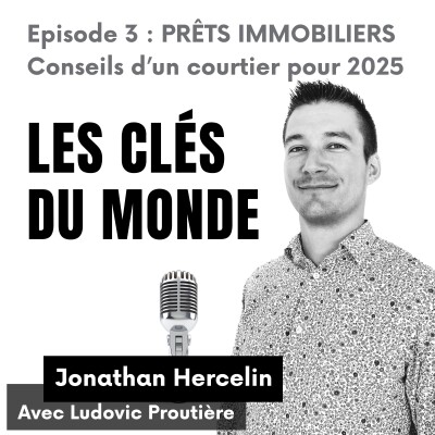 #3 Prêts immobiliers : Conseils d'un courtier pour 2025 - Ludovic Proutière cover