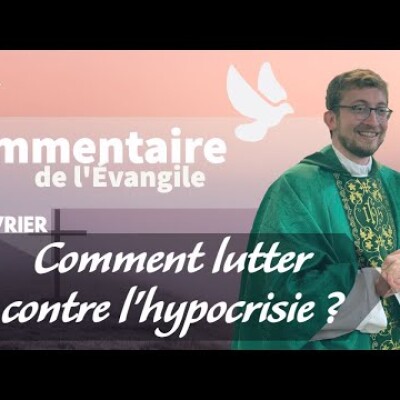 Comment nous débarrasser de l'hypocrisie ? Commentaire de l'Evangile | Homélie — Dim 27 février cover