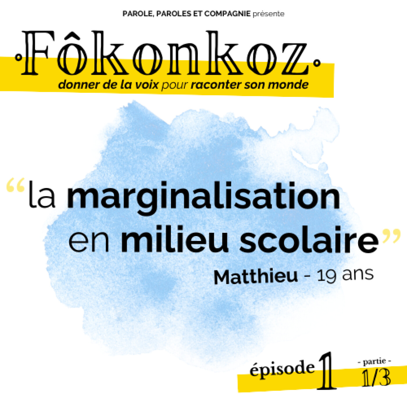 "FÔKONKOZ" - ép. 1.01: La marginalisation en milieu scolaire par Matthieu episode artwork