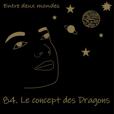 Entre deux Mondes - #84 Le concept des dragons cover