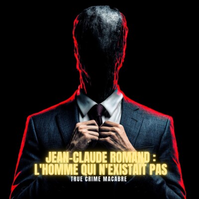 IL N’ÉTAIT PAS CELUI QUE VOUS CROYIEZ : L’affaire Romand - L'Imposteur | Podcast Horreur cover
