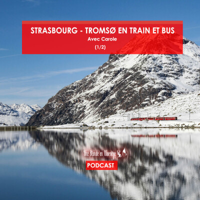 183 - Strasbourg - Tromsø en train et bus - Avec Carole (1/2) cover