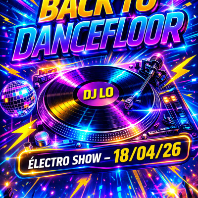 Back To Dancefloor – Électro Show by DJ Lo – 18/04/26 cover
