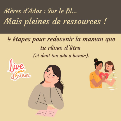 4 étapes pour redevenir la mère que tu rêves d'être (et dont ton ado a besoin) cover