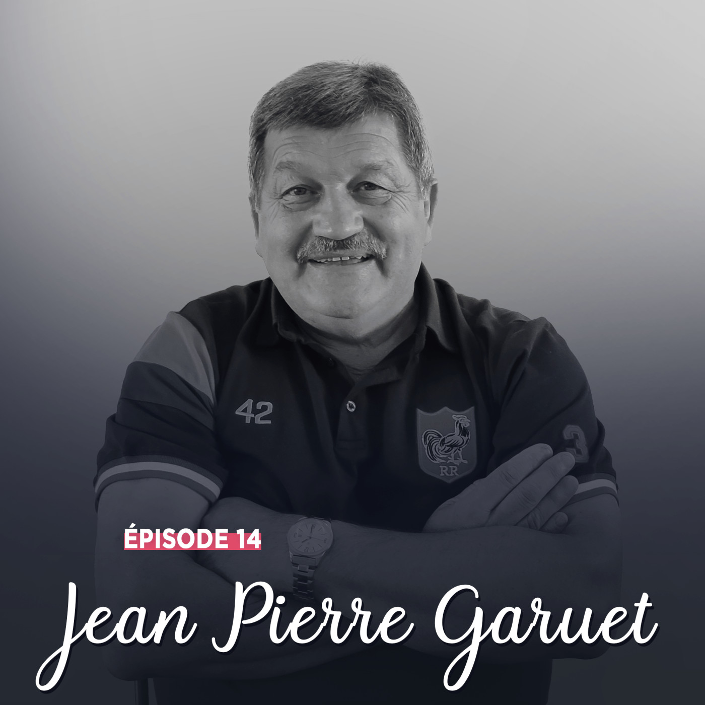 #14 - Jean Pierre Garuet, le cœur Bleu (Blanc) Rouge - La mêlée comme sacerdoce