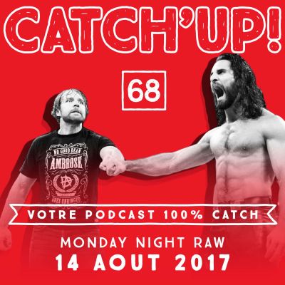Catch'Up #68 : WWE Raw du 14 août 2017 cover