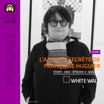 STORY - S404 - L'Afrique secrète de Françoise Huguier cover