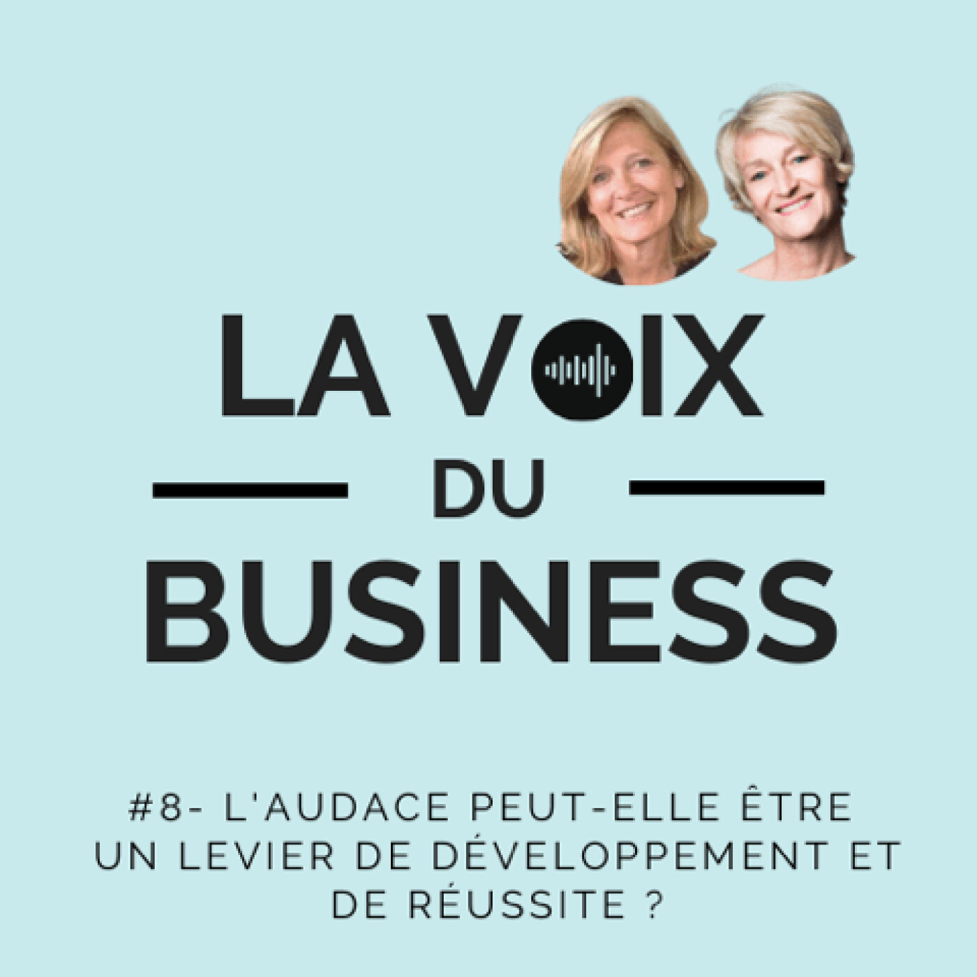 #22 - Rediffusion - L'Audace peut-elle être un levier de développement et de réussite pour nos organisations?