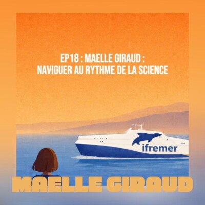 EP19# Maëlle Giraud : Naviguer au rythme de la science cover