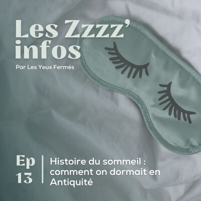 Les Zzzz'Infos #13 : Histoire du sommeil : comment on dormait à l'Antiquité cover