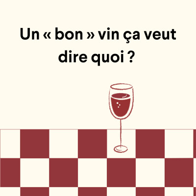 Un « bon » vin ça veut dire quoi ? cover