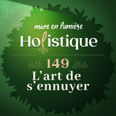 149. Redonner du sens à l’ennui : une pause pour l’âme cover