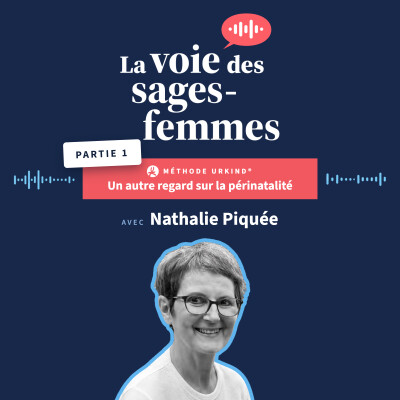 Méthode Urkind® - Partie 1 : Un autre regard sur la périnatalité avec Nathalie Piquée cover