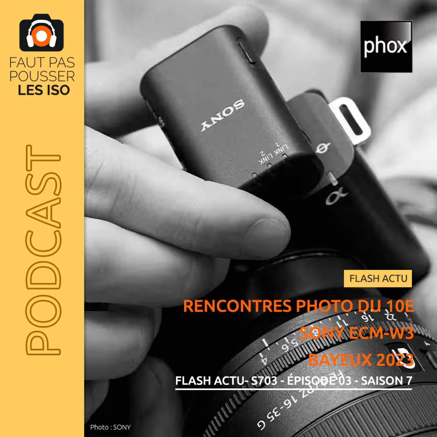 FLASH ACTU - S703 - Les Rencontres Photographiques du 10e ; Sony ECM-W3 et Prix Bayeux Calvados-Normandie 2023