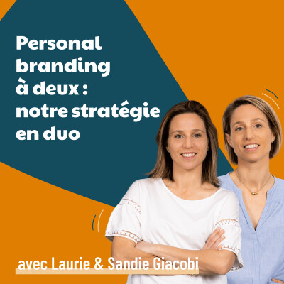 Personal branding à deux : notre stratégie en duo - avec Mathieu Bernard | visibilité, LinkedIn, podcast cover