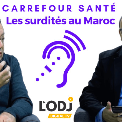 Carrefour santé reçoit Dr Abdennasser Lazrek : Surdités au Maroc cover