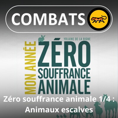 S01E79 Zéro Souffrance animale 1/4 : Animaux esclaves, surpêche, habitats pillés ou détruits ... Yolaine de la Bigne (journaliste, auteure) cover