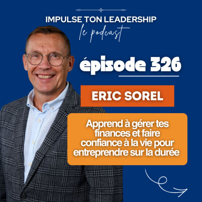 326. Apprend à gérer tes finances et fais confiance à la vie avec Eric Sorel cover