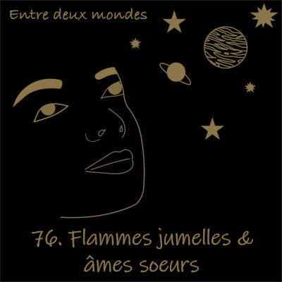 Entre deux Mondes - #76 Flammes jumelles et âmes soeurs cover