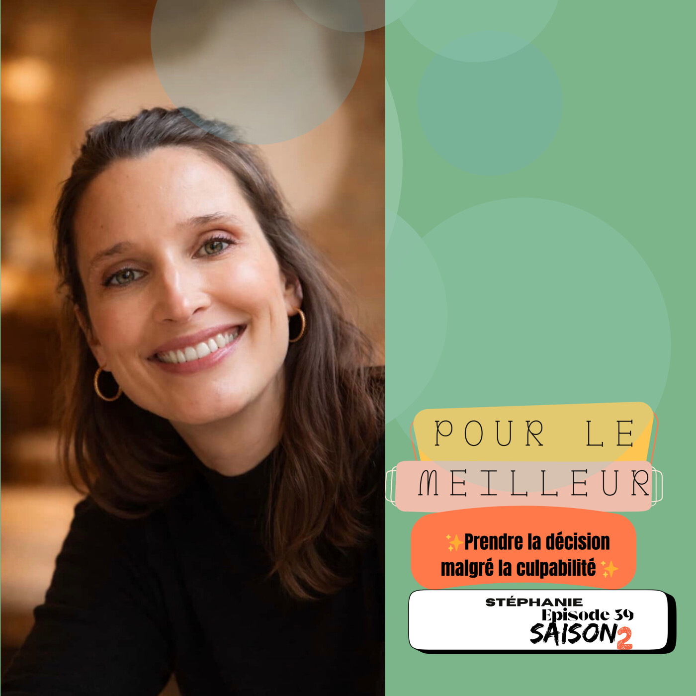 Stéphanie " Prendre une décision malgré la culpabilité"