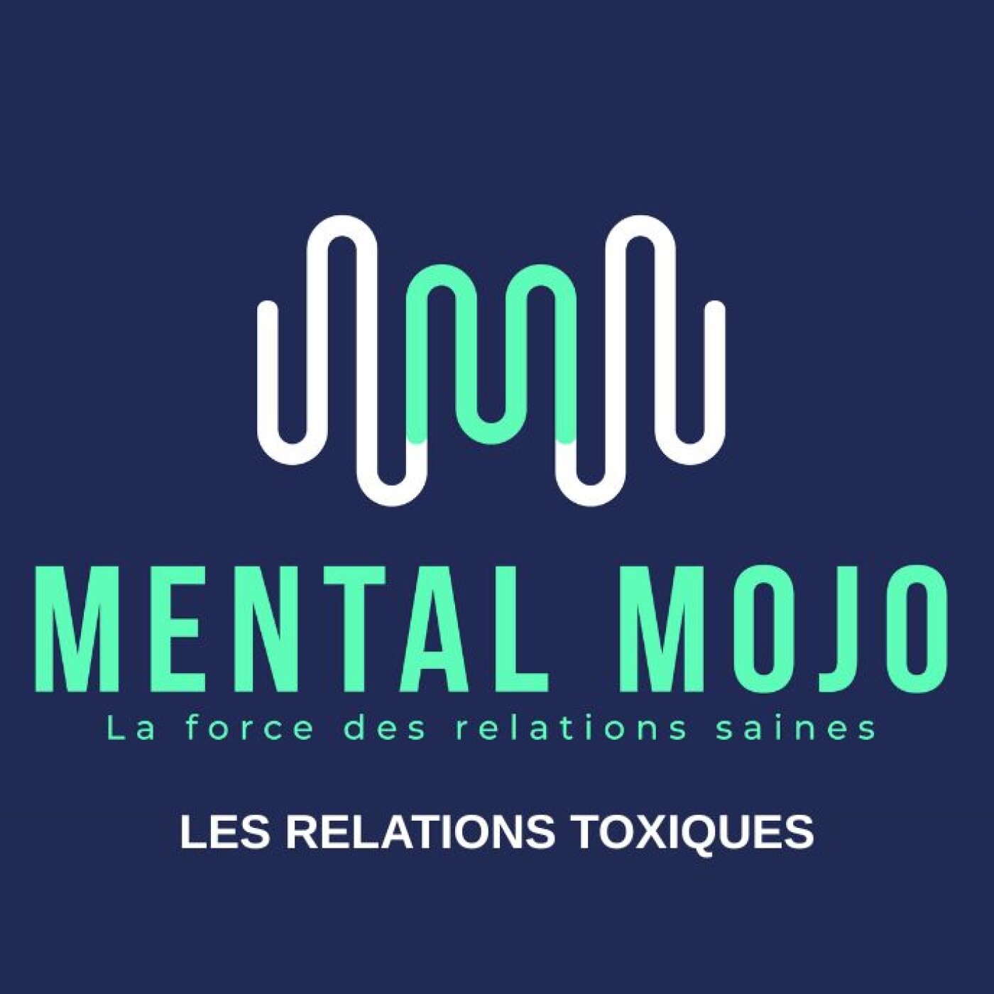 Mental Mojo, Les Relations Toxiques Mental Mojo, Les Relations Toxiques