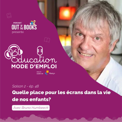 #48 Bruno Humbeeck "Quelle place pour les écrans dans la vie de nos enfants?" cover