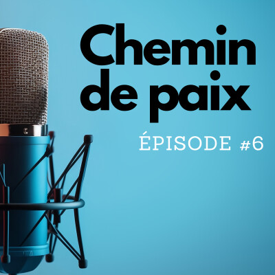Chemin de paix - épisode 6 cover