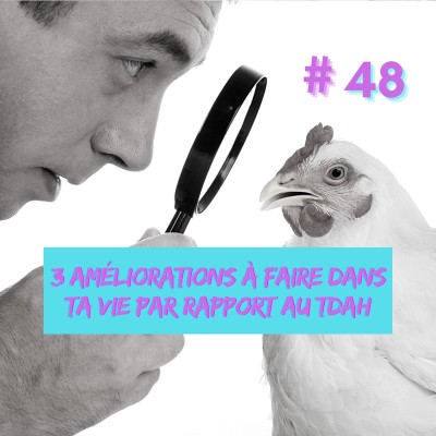 E48- 3 améliorations à apporter dans ta vie par rapport au TDAH cover
