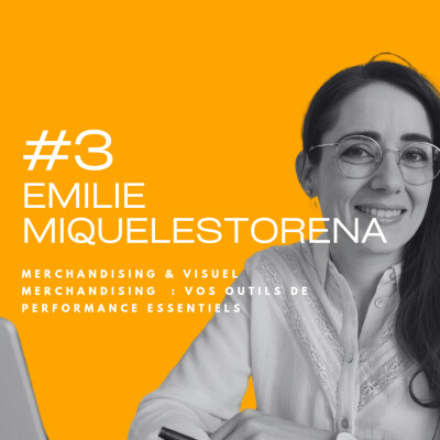 [REDIFF DE L'ETE] Le visuel merchandising au service de l'experience client avec Emilie MIQUELESTORENA cover