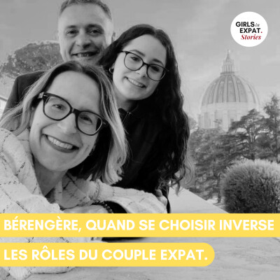 BÉRENGÈRE, QUAND SE CHOISIR INVERSE LES RÔLES DU COUPLE EXPAT cover