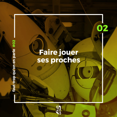 FTQP#2 Faire jouer ses proches cover