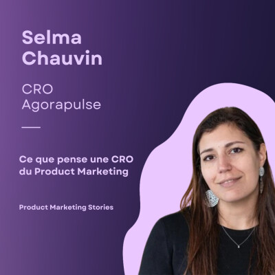 Transformer l'équipe PMM en équipe Go To Market : le pari de Selma Chauvin | CRO Agorapulse cover