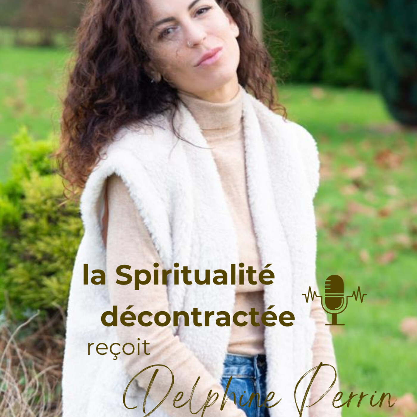 Episode 17 – Rencontre avec Delphine Perrin – Une spiritualité pétillante