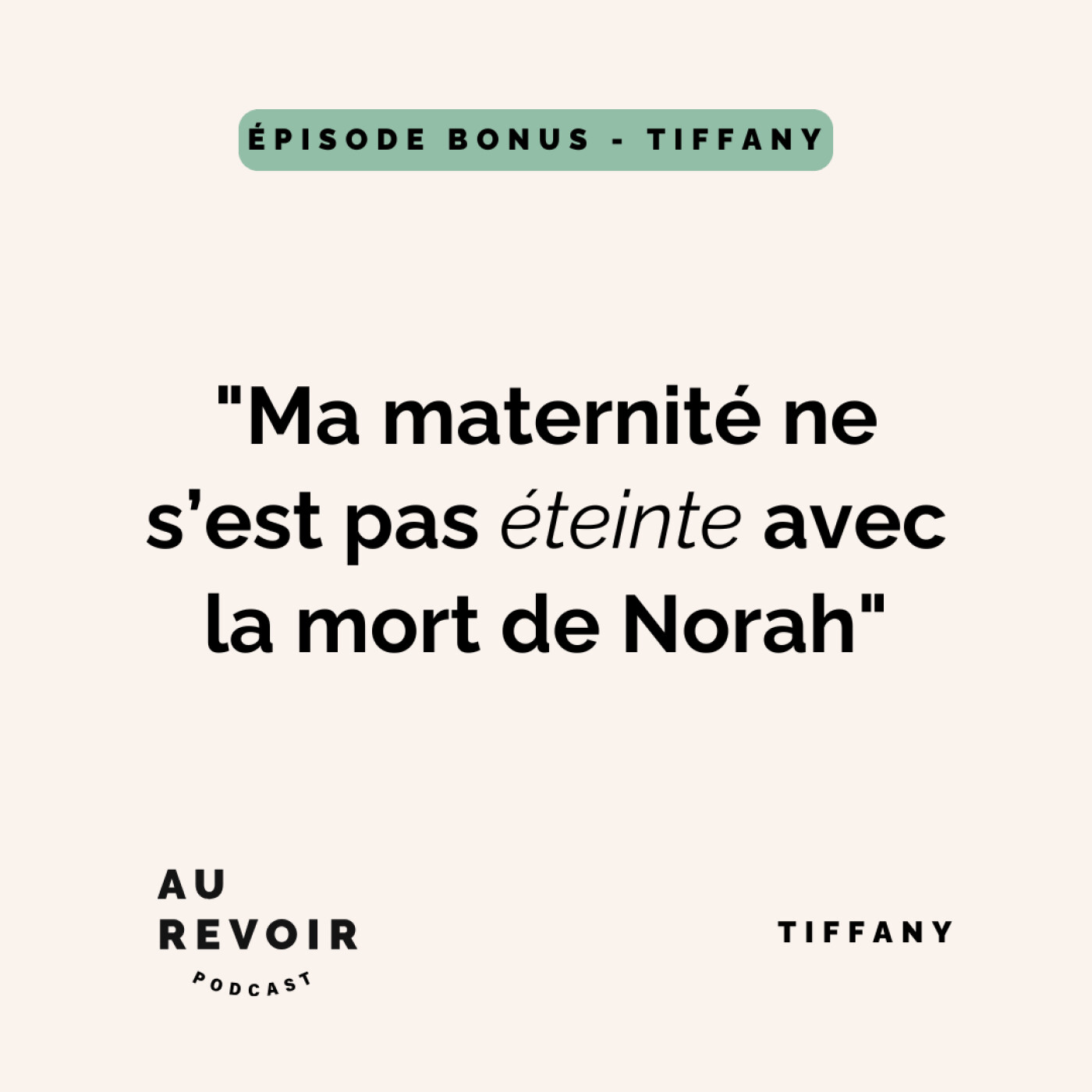 Tiffany : "Ma maternité ne s’est pas éteinte avec la mort de Norah"